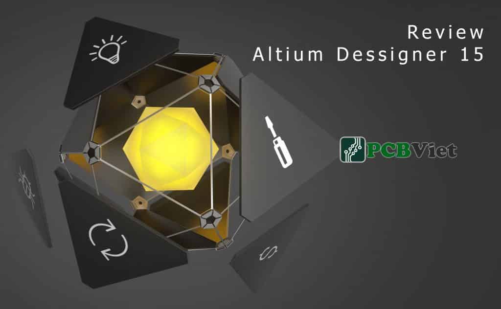 Review Altium Designer 15 – PCBVIET